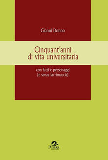 Cinquantanni di vita universitaria con fatti e personaggi (e senza lacrimuccia).pdf