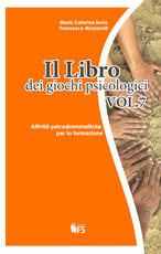 Libro Il libro dei giochi psicologici. Vol. 7: Attività psicodrammatiche per la formazione. M. Caterina Boria Francesco Muzzarelli