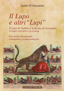 Il lupo e altri «lupi». Il lupo di Gubbio e la bestia di Gevaudan, il lupo cerviero e la lonza.pdf