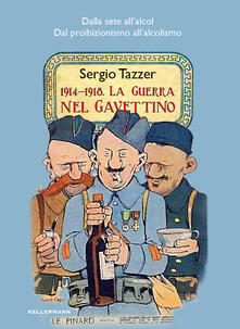 1914-1918. La guerra nel gavettino. Dalla sete allalcol, dal proibizionismo allalcolismo.pdf