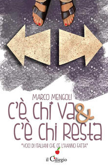 Cè chi va & cè chi resta. Voci di italiani che cè lhanno fatta.pdf