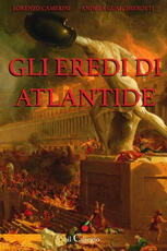 Libro Gli eredi di Atlantide Andrea Gualchierotti Lorenzo Camerini