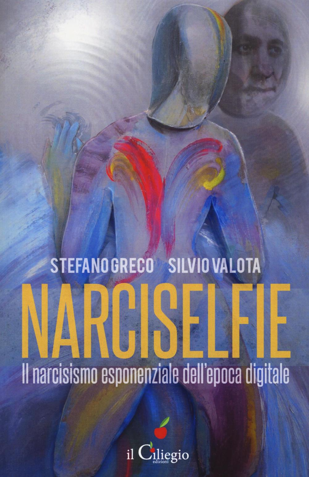 Image of Narciselfie. Il narcisismo esponenziale dell'epoca digitale