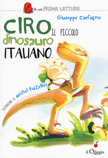 Ciro. Il piccolo dinosauro italiano. Ediz. a colori.pdf