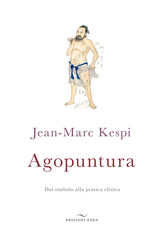 Libro Agopuntura. Dal simbolo alla pratica clinica Jean-Marc Kespi