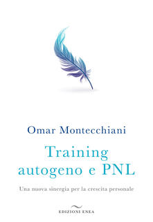 Training autogeno e PNL. Una nuova sinergia per la crescita personale.pdf