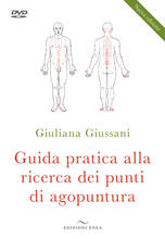 Libro Guida pratica alla ricerca dei punti di agopuntura. Nuova ediz. Con DVD video Giuliana Giussani