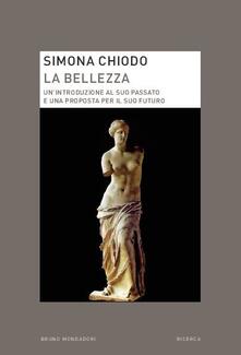 La bellezza. Unintroduzione al suo passato e una proposta per il suo futuro.pdf