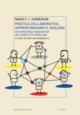 Libro Pratica collaborativa, approfondiamo il dialogo. Un percorso innovativo nei conflitti familiari Nancy J. Cameron