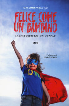 Felice come un bambino. Lo zen e larte delleducazione.pdf