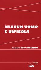 Libro Nessun uomo è un'isola. Filosofia dell'incontro