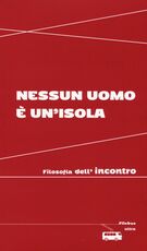 Libro Nessun uomo è un'isola. Filosofia dell'incontro