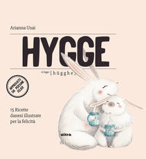 Libro Hygge. 15 ricette danesi illustrate per la felicità Arianna Usai