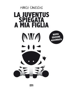 La Juventus spiegata a mia figlia.pdf