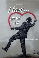 Libro I love... street art. Dichiarazioni d'amore sui muri Valeria Arnaldi