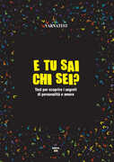 Libro E tu sai chi sei? Test per scoprire i segreti di personalità e amore Varnatest