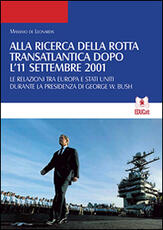 Libro Alla ricerca della rotta transatlantica dopo l'11 settembre 2001 Massimo De Leonardis
