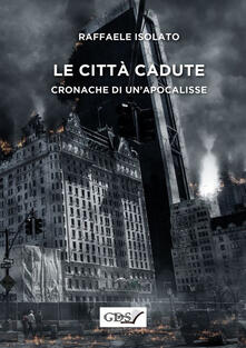 Le città cadute. Cronache di unapocalisse.pdf
