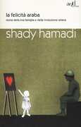 Libro La felicità araba. Storia della mia famiglia e della rivoluzione siriana Shady Hamadi