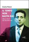 Libro Il tempo non basta mai. Alberto Manzi, una vita tante vite Giulia Manzi