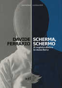 Libro Scherma, schermo. Il regista dietro la maschera Davide Ferrario