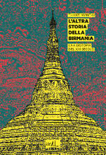 Libro L' altra storia della Birmania. Una distopia del XXI secolo Thant Myint-U