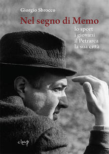 Nel segno di Memo. Lo sport, i giovani, il Petrarca, la sua città.pdf