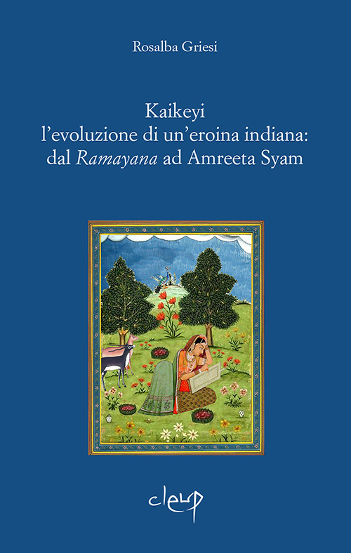 Image of Kaikeyi. L'evoluzione di una eroina indiana: dal Ramayana ad Amreeta Syam