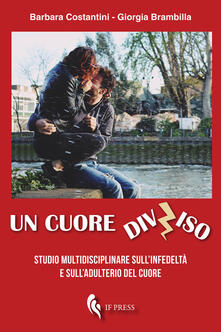 Libro Pdf Un Cuore Diviso Studio Multidisciplinare Sull Infedelta E Sull Adulterio Del Cuore Pdf Free