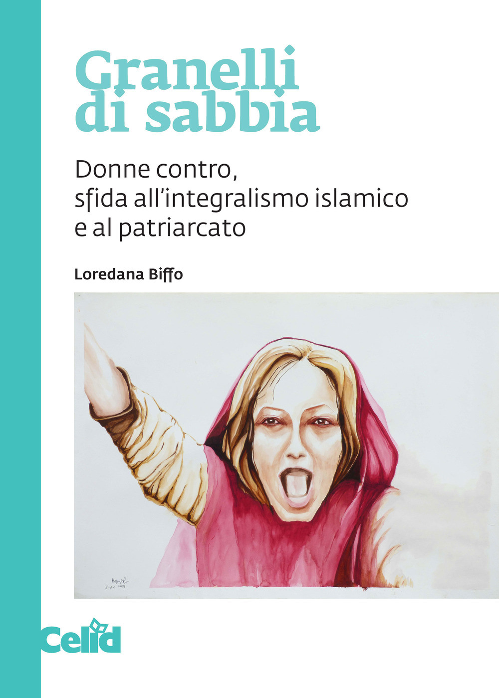 Image of Granelli di sabbia. Donne contro, sfida all'integralismo islamico e al patriarcato