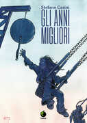 Libro Gli anni migliori Stefano Casini
