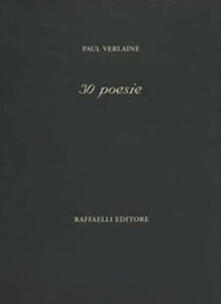 30 Poesie Testo Francese A Fronte Ediz Bilingue Paul Verlaine Libro Raffaelli Poesia Contemporanea Ibs