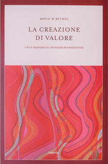 La creazione di valore. Vita e pensiero di Tsunesaburo Makiguchi.pdf