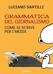 Grammatica del giornalismo. Come si scrive per i media.pdf