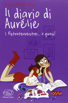 Extraterrestre... o quasi! Il diario di Aurélie. Vol. 1.pdf