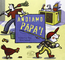 Andiamo papà! Ediz. illustrata.pdf