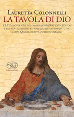 Libro La tavola di Dio. Ediz. illustrata Lauretta Colonnelli