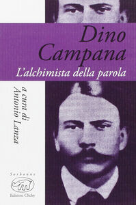 Libro Dino Campana. L'alchimia della parola 