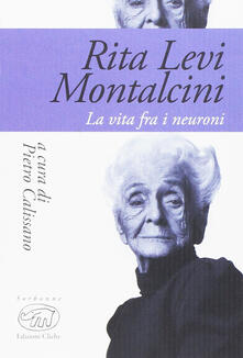 Rita Levi Montalcini. La vita fra i neuroni.pdf