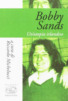 Bobby Sands. Unutopia irlandese.pdf
