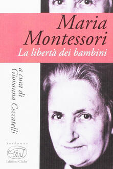 Maria Montessori. La libertà dei bambini.pdf