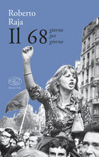 Libro Il 68 giorno per giorno Roberto Raja