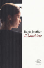 Libro Il banchiere Régis Jauffret