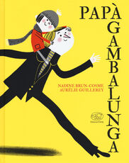 Libro Papà Gambalunga. Ediz. a colori Nadine Brun-Cosme Aurelie Guillerey