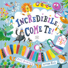 Incredibile come te. Ediz. a colori.pdf