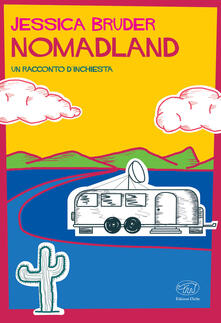 Nomadland. Un racconto d'inchiesta - Bruder, Jessica ...