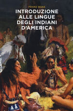 Libro Introduzione alle lingue degli indiani d'America Franz Boas