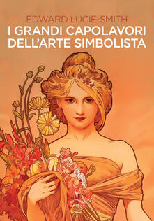I grandi capolavori dellarte simbolista. Ediz. illustrata.pdf