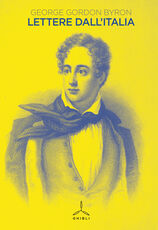 Libro Lettere dall'Italia George G. Byron