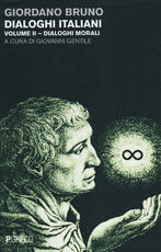 Libro Dialoghi italiani. Vol. 2: Dialoghi morali. Giordano Bruno